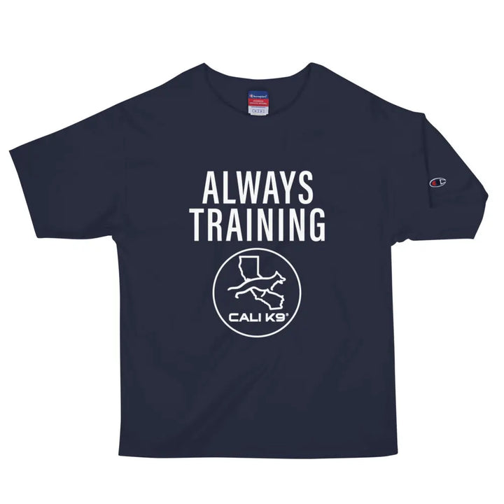 CALI K9® ALWAYS TRAINING Men's Champion T-Shirt Cali K9® Online Store
