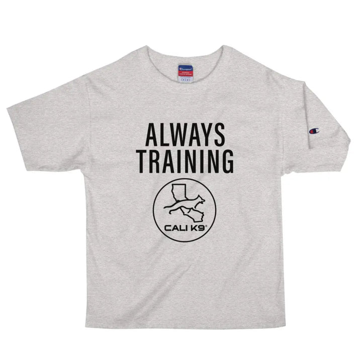 CALI K9® ALWAYS TRAINING Men's Champion T-Shirt Cali K9® Online Store